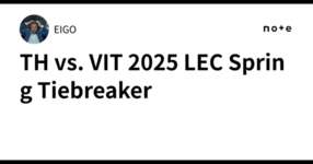 TH vs. VIT 2025 LEC Spring Tiebreakerのサムネイル画像